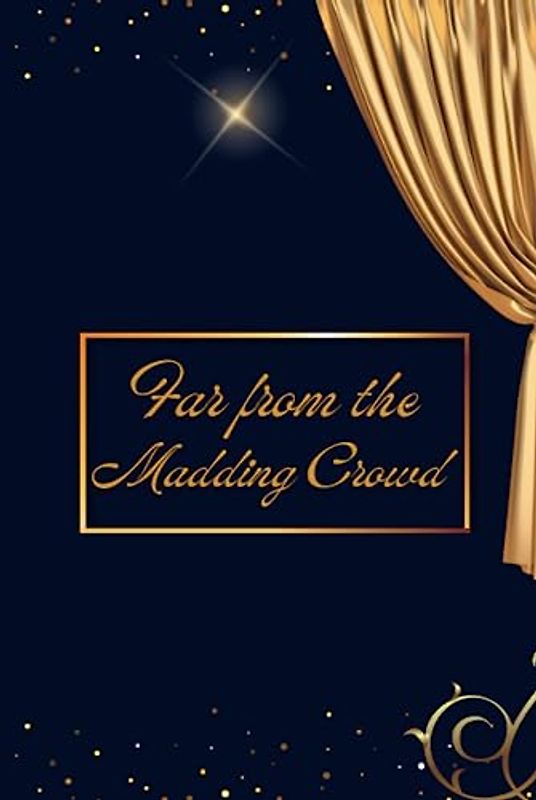 Far from the Madding Crowd