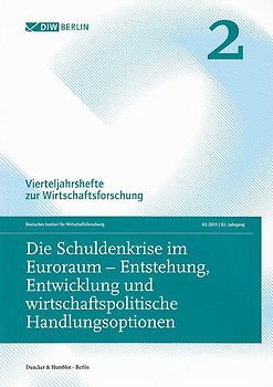 Die Schuldenkrise im Euroraum – Entstehung, Entwicklung und wirtschaftspolitische Handlungsoptionen.