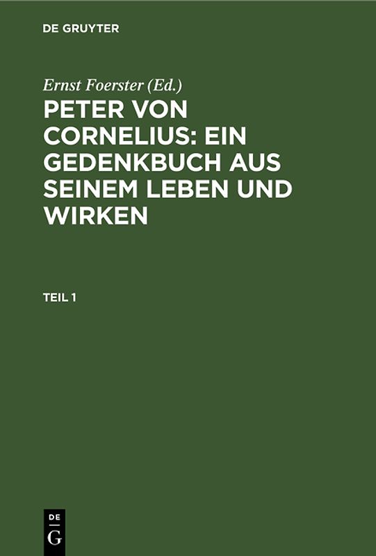 Peter von Cornelius : ein Gedenkbuch aus seinem Leben und Wirken