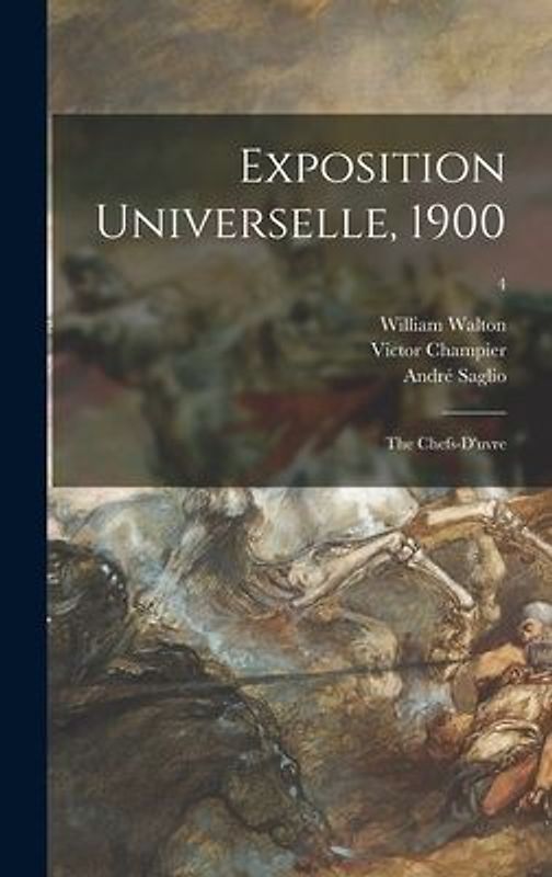 Exposition Universelle, 1900: the Chefs-d'uvre; 4