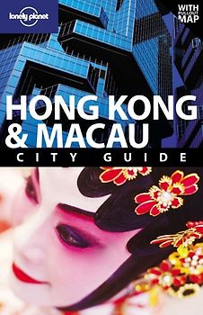 Hong Kong and Macau: City Guide (Lonely Planet Hong Kong & Macau)