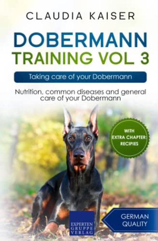 Dobermann Training Vol 3: Taking care of your Dobermann
