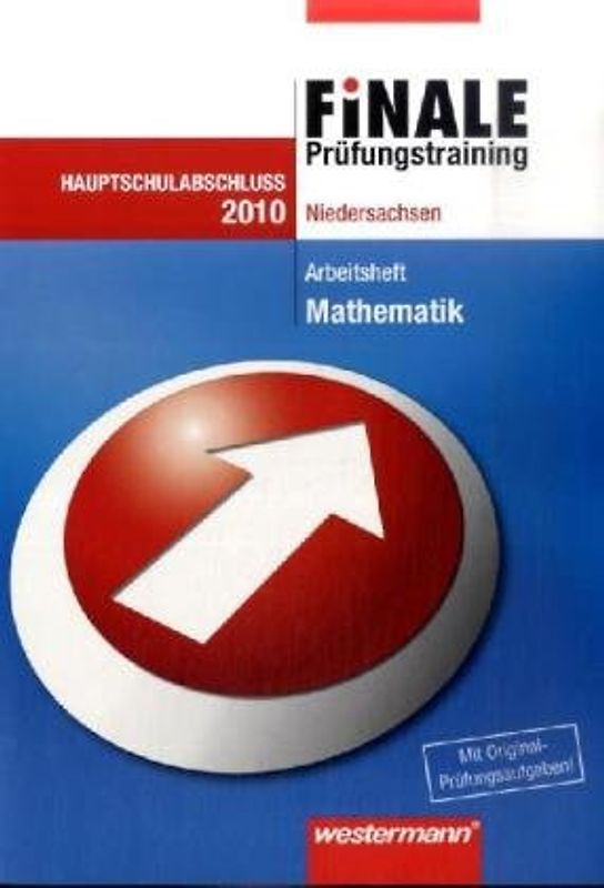 Finale Mathematik. Prüfungstraining. Hauptschulabschluss. Niedersachsen: Arbeitsheft. Mathematik 2010 mit Lösungsheft