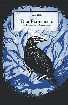 Der Feuerrabe: Die Legende der Silberblume