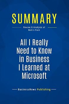 Summary: All I Really Need to Know in Business I Learned at Microsoft