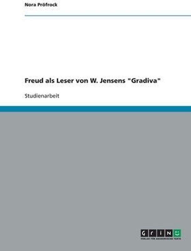 Freud als Leser von W. Jensens "Gradiva"