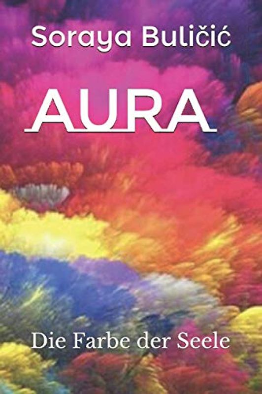 Aura: Die Farbe der Seele