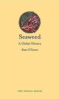 Seaweed: A Global History (Edible)