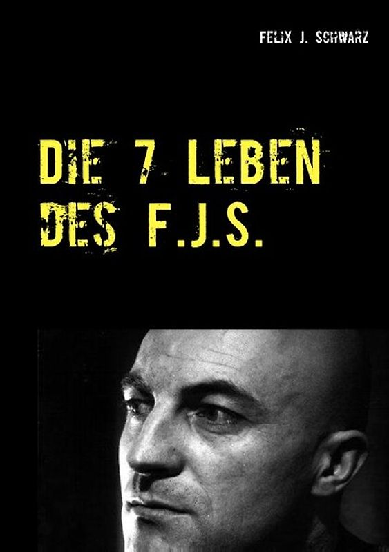 Die 7 Leben des F.J.S.