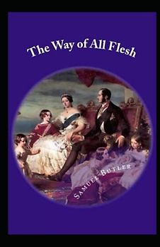 The Way of All Flesh Illustrated