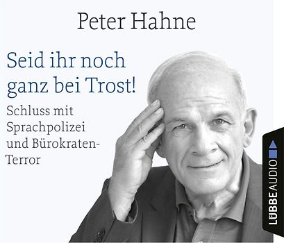 Seid ihr noch ganz bei Trost!