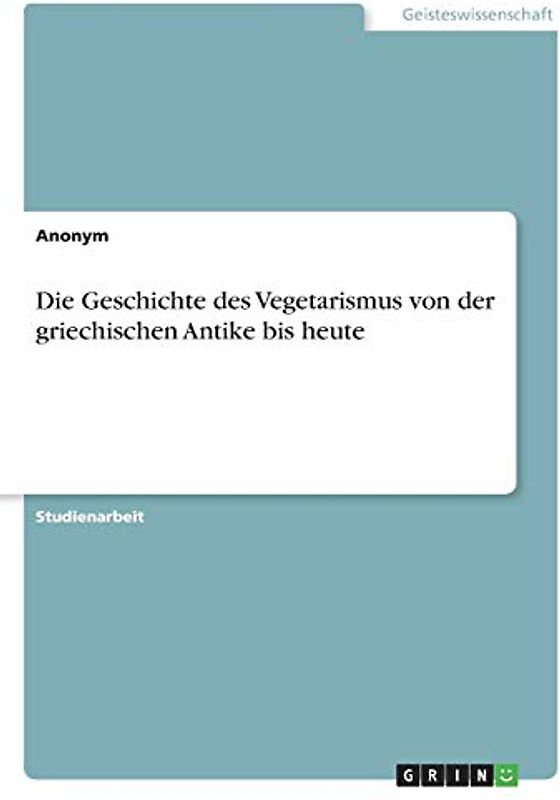 Die Geschichte des Vegetarismus von der griechischen Antike bis heute