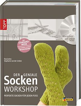 Der geniale Sockenworkshop. Perfekte Socken für jeden Fuß