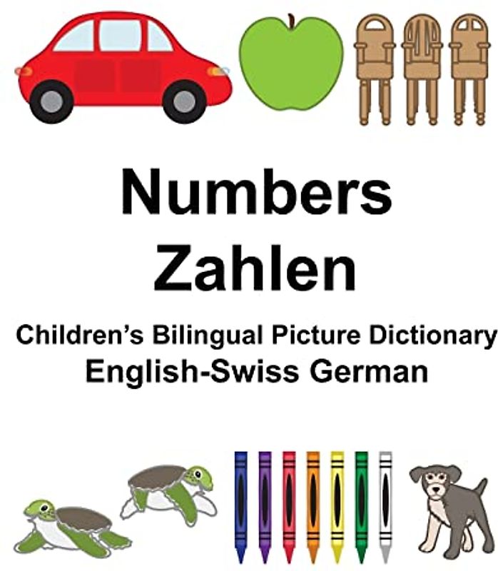 English-Swiss German Numbers/Zahlen Children’s Bilingual Picture Dictionary (FreeBilingualBooks.com)