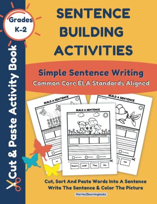 Cut And Paste Activity Book For Kids: Sentence Building Activities - Simple Sentence Writing: Common Core ELA Standards
