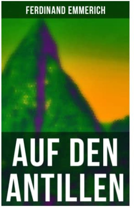 Auf den Antillen: Klassiker der Reiseliteratur