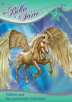 Bella Sara - Valkrist und das zauberhafte Geheimnis
