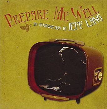 Jeff Lang - Prepare Me Well