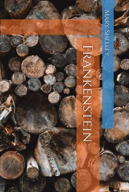 Frankenstein: The Original 1818 Edition
