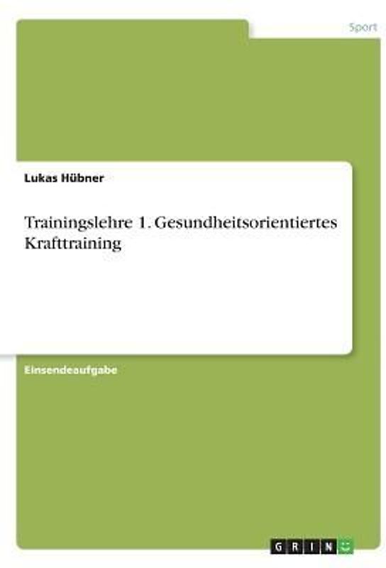 Trainingslehre 1. Gesundheitsorientiertes Krafttraining