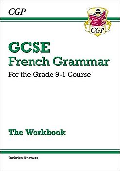 GCSE French Grammar Workbook (includes Answers) (CGP GCSE French)