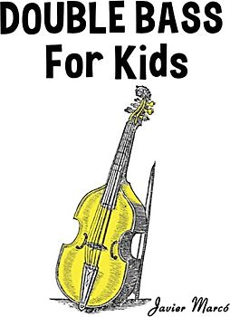 Double Bass for Kids: Christmas Carols, Classical Music, Nursery Rhymes, Traditional & Folk Songs!