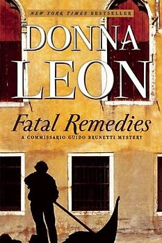 Fatal Remedies: A Commissario Guido Brunetti Mystery (The Commissario Guido Brunetti Mysteries, Band 8)