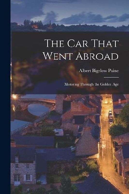 The Car That Went Abroad: Motoring Through the Golden Age