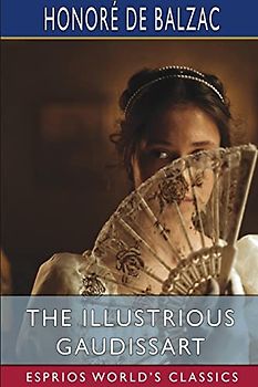 The Illustrious Gaudissart (Esprios Classics): Translated By Katharine Prescott Wormeley