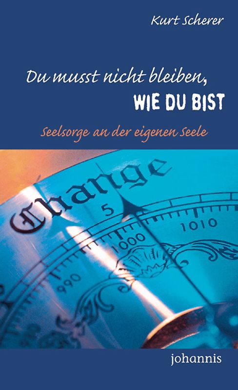 Du musst nicht bleiben, wie du bist