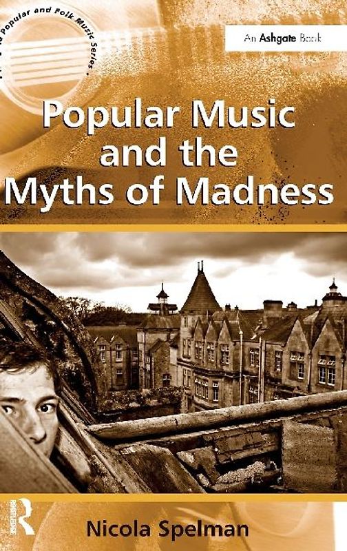 Popular Music and the Myths of Madness
