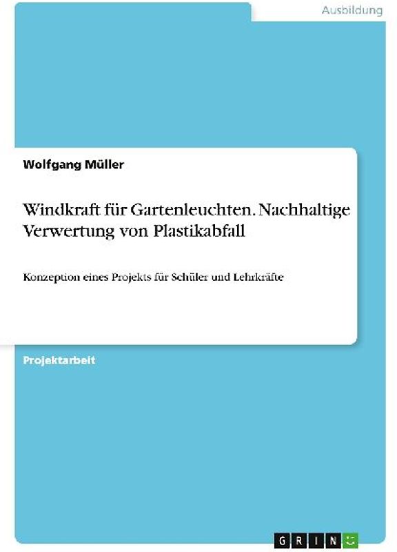 Windkraft für Gartenleuchten. Nachhaltige Verwertung von Plastikabfall