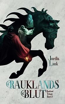 Rauklands Blut: Raukland Trilogie Band 2