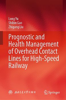 Prognostic and Health Management of Overhead Contact Lines for High-Speed Railway