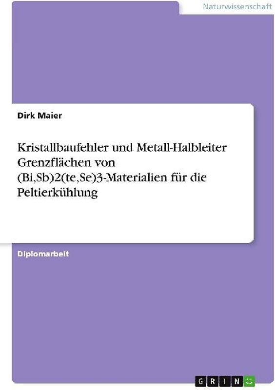 Kristallbaufehler und Metall-Halbleiter Grenzflächen von (Bi,Sb)2(te,Se)3-Materialien für die Peltierkühlung