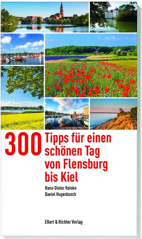 300 Tipps für einen schönen Tag von Flensburg bis Kiel