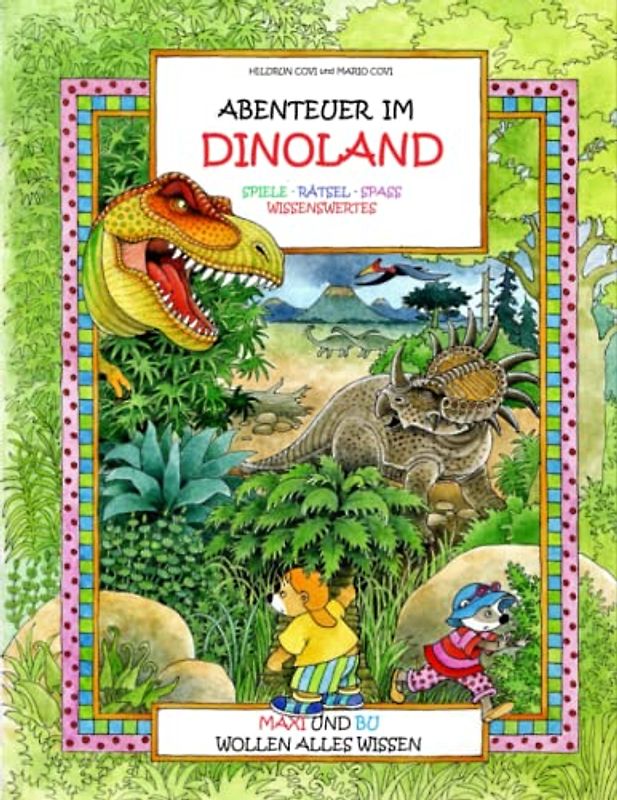 ABENTEUER IM DINOLAND - Spiele - Rätsel - Spass - Wissenswertes: Maxi und Bu wollen alles wissen
