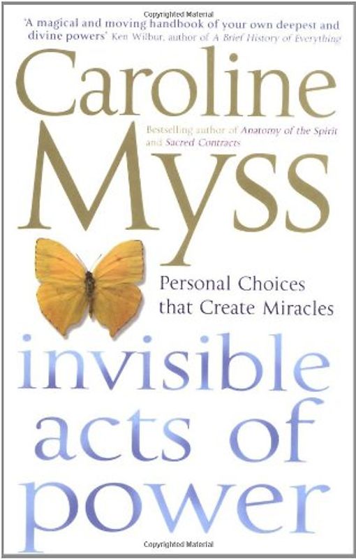 Invisible Acts of Power - Caroline M. Myss