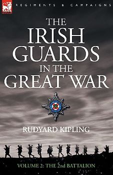 The Irish Guards in the Great War - volume 2 - The Second Battalion