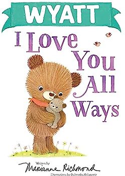 Wyatt I Love You All Ways