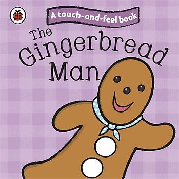 Touch and feel Fairy Tales: The Gingerbread Man (Ladybird Tales) - Ladybird