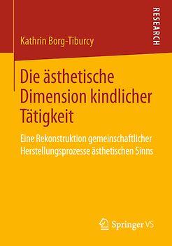 Die ästhetische Dimension kindlicher Tätigkeit