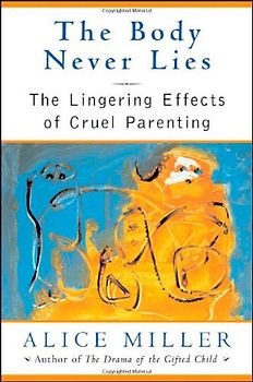The Body Never Lies: The Lingering Effects Of Cruel Parenting