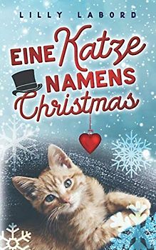 Eine Katze namens Christmas: Romantischer Weichnachts-Krimi