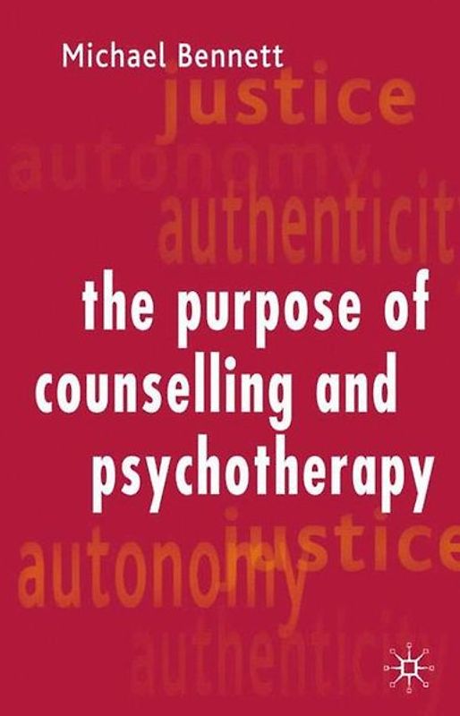 The Purpose of Counselling and Psychotherapy