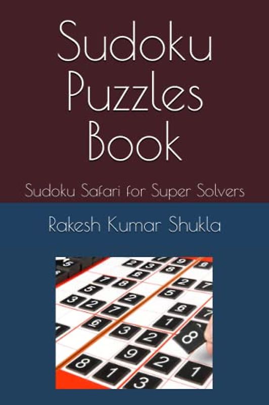 Sudoku Puzzles Book: Sudoku Safari for Super Solvers