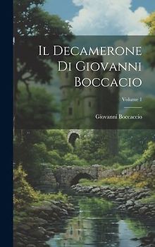 Il Decamerone Di Giovanni Boccacio; Volume 1
