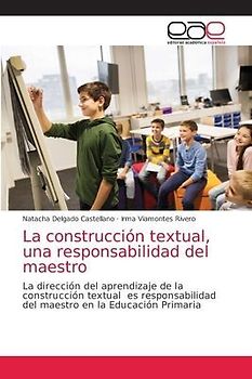 La construcción textual, una responsabilidad del maestro