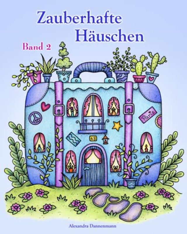 Zauberhafte Häuschen - Band 2: Ein Malbuch für Erwachsene zum Träumen und Entspannen.