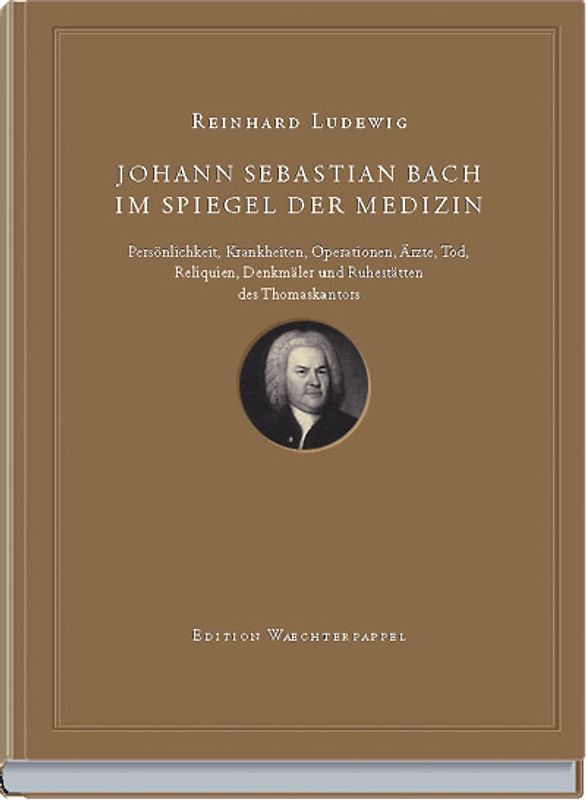 Johann Sebastian Bach im Spiegel der Medizin